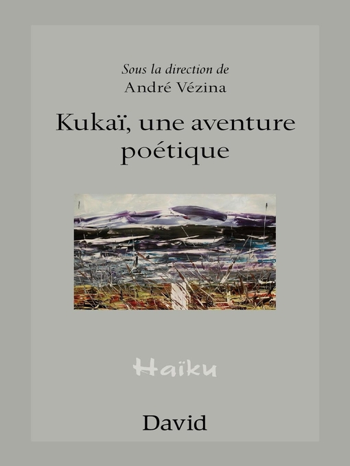 Title details for Kukaï, une aventure poétique by André Vézina - Available